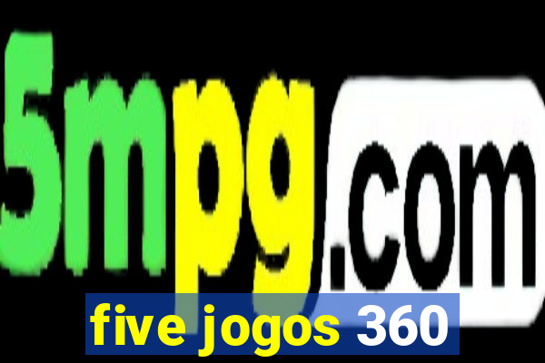 five jogos 360